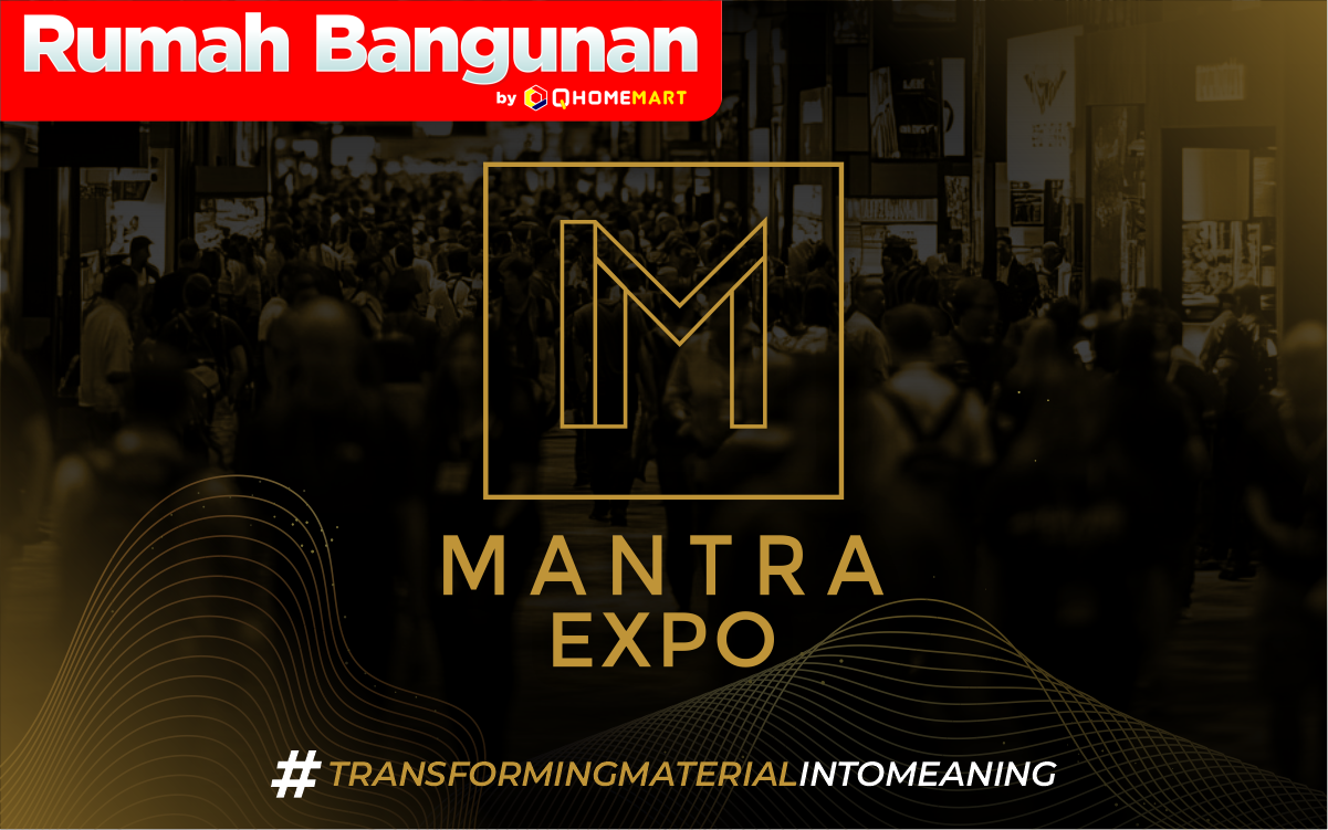 MANTRA by Qhomemart : Bangun Koneksi dan Temukan Inspirasi Bersama Pelaku Konstruksi